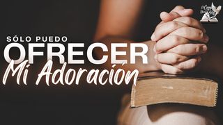 Sólo Puedo Ofrecer Mi Adoración Salmo 18:2 Nueva Versión Internacional - Español