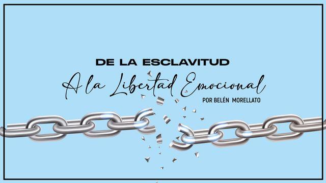 De la esclavitud a la libertad emocional