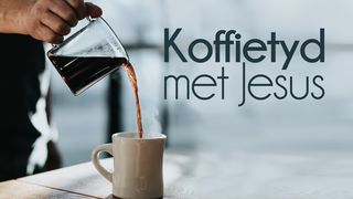 Koffietyd met Jesus JAKOBUS 1:12 Afrikaans 1933/1953