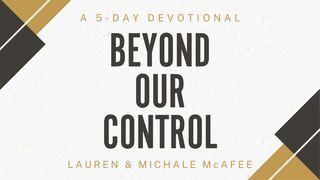 Beyond Our Control - 5-Day Devotional Mateus 11:7 Almeida Revista e Corrigida