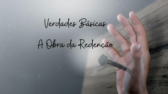 Verdades Básicas: A Obra Da Redenção