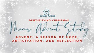 Demystifying Christmas: Advent & Christmas Devotional for Moms James 5:7-8 The Message