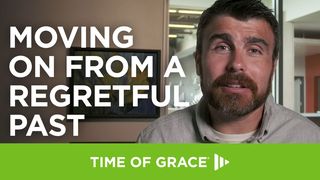 Moving on From a Regretful Past Psalm 118:24-25 English Standard Version 2016