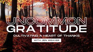 Uncommon Gratitude: Cultivating a Heart of Thanks 2 Samuel 24:25 New International Version
