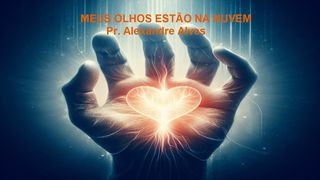 Meus Olhos Estão Na Nuvem Salmos 91:11 Nova Versão Internacional - Português