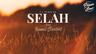 Un temps de SELAH avec Yannis Gautier Psaumes 23:1 Parole de Vie 2017