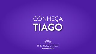 CONHEÇA Tiago Tiago 1:2-4 Bíblia Sagrada, Nova Versão Transformadora