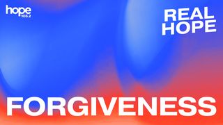 Real Hope: Forgiveness Psalms 130:3-5 New International Version