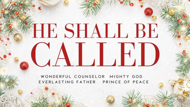 He Shall Be Called