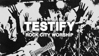 TESTIFY: A 5-Day Devotional With Rock City Worship Псалми 150:1 Ревизиран