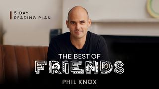 The Best of Friends Exodus 18:20-21 New International Version