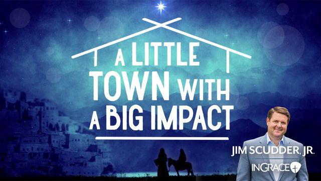 A Little Town With a Big Impact