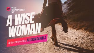 The Character of a Wise Woman, a 10-Day Plan by Allison Daniels 2 Samuel 20:18 English Standard Version 2016