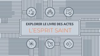 Explorer le livre des Actes : l’Esprit Saint Actes 1:4 Parole de Vie 2017