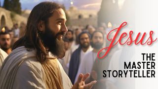 Jesus, the Master Storyteller Matthew 13:34 The Passion Translation
