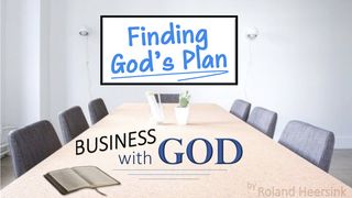 Business With God: Finding God's Plan 1 Chronicles 29:10-13 The Message