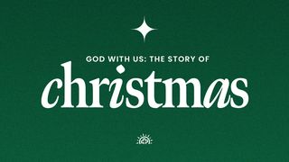 Christmas: God With Us Psalms 45:7 New International Version