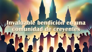 Invaluable bendición en una comunidad de creyentes Mateo 18:20 Nueva Versión Internacional - Español