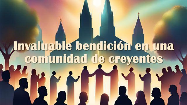 Invaluable bendición en una comunidad de creyentes