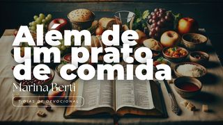 Além de um Prato de Comida 1Coríntios 6:19 Almeida Revista e Corrigida