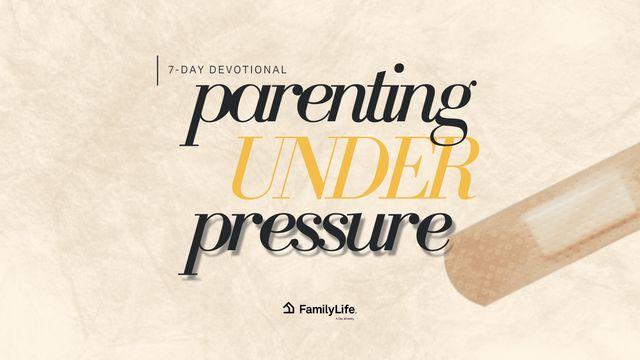 Parenting Under Pressure
