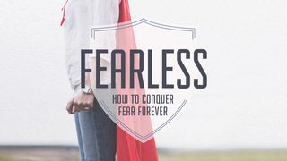Fearless: How to Conquer Fear Forever Mark 4:21-22 The Message