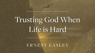 Trusting God When Life Is Hard 2 Samuel 22:32-46 The Message
