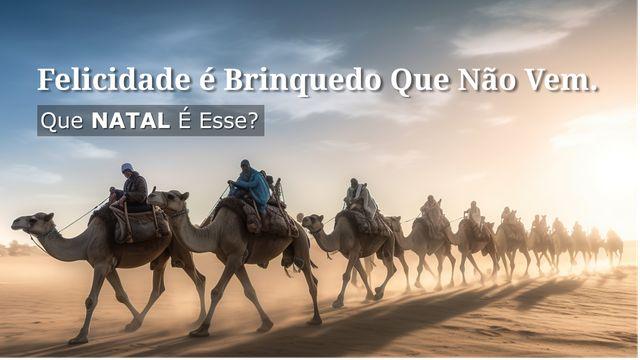 Felicidade É Brinquedo Que Não Vem - Que Natal É Esse?