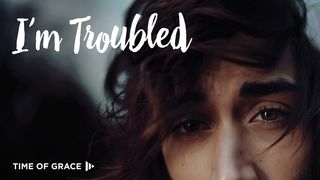 I’m Troubled: Devotions From Time Of Grace Zephaniah 3:14-20 New Living Translation