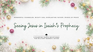 Seeing Jesus in Isaiah's Prophecy John 8:51 New Century Version