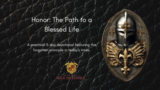 Honor. The Path to a Blessed Life Ephesians 6:1-3 The Message