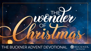 Advent Guide: The Wonder of Christmas Psalms 33:18-22 New King James Version