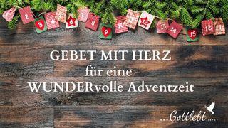 Gebet mit Herz - für eine wundervolle Adventzeit Matthäus 7:24-29 Neue Genfer Übersetzung