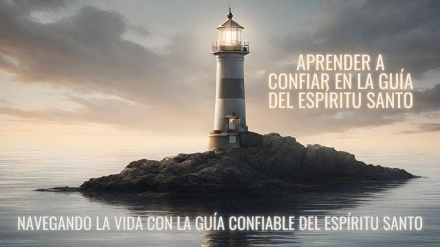 Aprender a confiar en la guía del Espíritu Santo