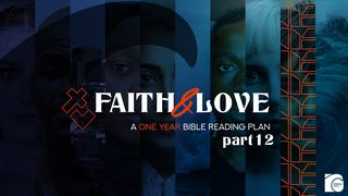 Faith & Love: A One Year Bible Reading Plan - Part 12 Revelation 10:11 New International Version