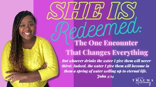 She Is Redeemed: The One Encounter That Changes Everything Micah 7:18 Jubilee Bible