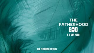 The Fatherhood of God Romans 8:16-17 New King James Version