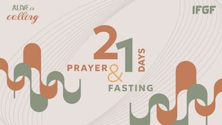 21 Days Prayer & Fasting "Alive in Calling" 1 Samuel 23:16-18 The Message