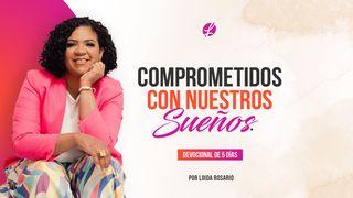 Comprometidos Con Nuestros Sueños PROVERBIOS 16:3 La Palabra (versión española)