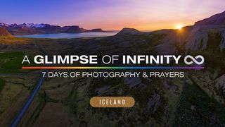 A Glimpse of Infinity (Iceland Edition) - 7 Days of Photography & Prayers Psalms 65:2-8 The Message