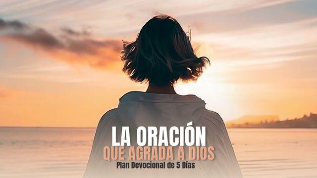 La oración que agrada a Dios