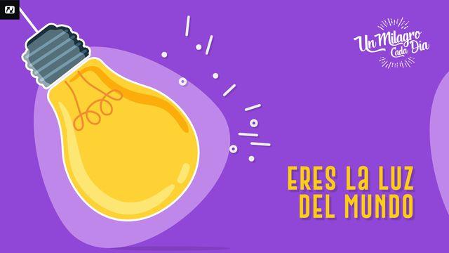 Eres La Luz Del Mundo