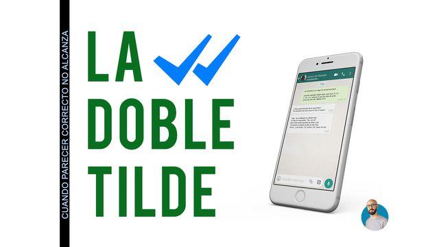 La doble Tilde - Cuando parecer correcto no alcanza