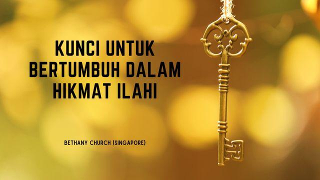 Kunci Untuk Bertumbuh Dalam Hikmat Ilahi