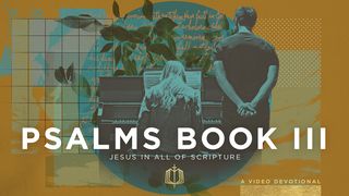 Psalms Book 3: Songs of Hope | Video Devotional Psalms 71:6-7 The Passion Translation