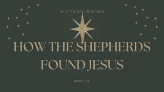 How the Shepherds Found Jesus Jérémie 29:13-14 Parole de Vie 2017