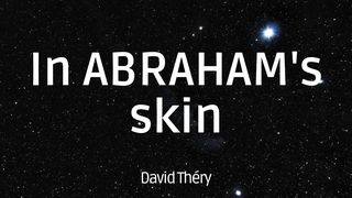 In Abraham's Skin Genesis 13:1-8 American Standard Version