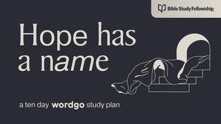 Hope Has a Name: With Bible Study Fellowship Acts 7:27-29 The Message