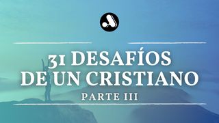 31 Desafíos Para Ser Como Jesús (Parte 3) 1 Juan 3:18 Reina Valera Contemporánea
