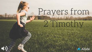 Prayers from 2 Timothy 2 Timothy 4:6-8 The Message